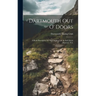 Dartmouth Out O' Doors: A Book Descriptive Of The Outdoor Life In And About Hanover, N.h.