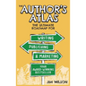 The Author's Atlas: The Ultimate Roadmap for Writing, Publishing, and Marketing a Successful Book