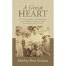 A Great Heart: The Story of Mary Breckenridge, Her Midwives/Nurses and the People They Served