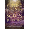 Stepping Stones on the Soul's Journey