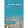 Cupid and Psyche: The Reception of Apuleius' Love Story Since 1600