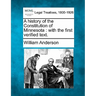 A History of the Constitution of Minnesota: With the First Verified Text.
