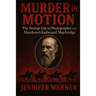 Murder in Motion: The Strange Life of Photographer (and Murderer) Eadweard Muybridge