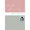 40-Day Journey with Maya Angelou