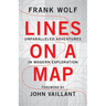Lines on a Map: Unparalleled Adventures in Modern Exploration