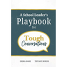A School Leader's Playbook for Tough Conversations