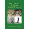 The Life and Times of Robert F. Massie