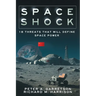 Space Shock: 18 Threats That Will Define Space Power