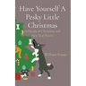 Have Yourself A Pesky Little Christmas: A Decade of Christmas and New Year Poetry