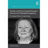 Gender and Environmental Education: Feminist and Other(ed) Perspectives: The Selected Works of Annette Gough