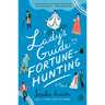A Lady's Guide to Fortune-Hunting