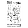 Siṃhī: The Becoming