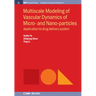 Multiscale Modeling of Vascular Dynamics of Micro- and Nano-particles: Application to Drug Delivery System