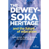 The Dewey-Soka Heritage and the Future of Education