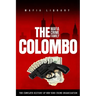 The Colombo Mafia Crime Family: The Complete History of a New York Crime Organization