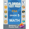 Florida Test Prep FSA Grade 5 Math: Math Workbook & 2 Practice Tests, FSA Practice Test Book Grade 5, Getting Ready for 5th Grade