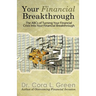 Your Financial Breakthrough: The ABCs of Turning Your Financial Crisis into Your Financial Breakthrough