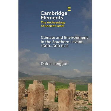 Climate and Environment in the Southern Levant, 1300-300 BCE