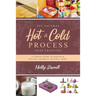 DIY Natural Hot & Cold Process Soap Crafting: Ultimate Guide to Making & Selling Colorful Natural Soaps - Recipes Included