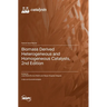 Biomass Derived Heterogeneous and Homogeneous Catalysts, 2nd Edition