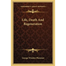 Life, Death And Regeneration