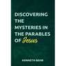 Discovering the Mysteries in the Parables of Jesus