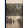 The History Of The Freewill Baptists: For Half A Century, With An Introductory Chapter; Volume 1