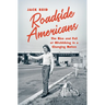Roadside Americans: The Rise and Fall of Hitchhiking in a Changing Nation