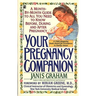 Your Pregnancy Companion: Month-By-Month Guide to All You Need to Know Before, During, and After