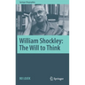 William Shockley: The Will to Think