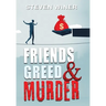 Friends Greed & Murder