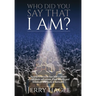 Who Did You Say That I Am?