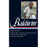 James Baldwin: Later Novels (Loa #272): Tell Me How Long the Train's Been Gone / If Beale Street Could Talk / Just Above My Head