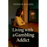 Living with a Gambling Addict