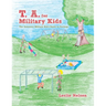T. A. for Military Kids: The Awesome Military Kid's Guide to Feelings