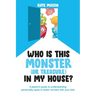 Who Is This Monster (or Treasure) in My House?: A Parent's Guide to Understanding Personality Types to Better Connect with Your Kids