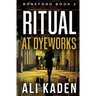 Ritual at Dyeworks: Baneford Series Book 2