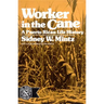 Worker in the Cane: A Puerto Rican Life History (Revised)