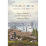 Diminishing the Bill of Rights: Barron V. Baltimore and the Foundations of American Liberty Volume 3