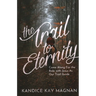 The Trail to Eternity: Come Along for the Ride with Jesus as Our Trail Guide