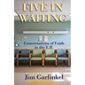 Five in Waiting: Conversations of Faith in the E.R.