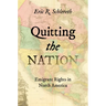 Quitting the Nation: Emigrant Rights in North America