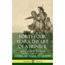 Forty-Four Years, the Life of a Hunter: Being Reminiscences of Meshach Browning, a Maryland Hunter and Trapper (Hardcover)