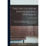 The Calculus for Engineers and Physicists: Integration and Differentiation, With Applications to Technical Problems and Classified Reference Tables of