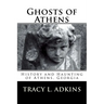 Ghosts of Athens: History and Haunting of Athens, Georgia