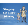 Shopping for a new Mummy