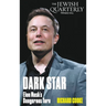 Dark Star: Elon Musk's Dangerous Turn: Jewish Quarterly 255