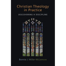 Christian Theology in Practice: Discovering a Discipline