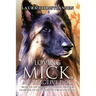 Loving Mick, My Reactive Dog: How an Award-Winning Dog Trainer Learned to Help Her Own Reactive Dog