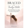 Braced vs. Truly Held: Why Faithful Women Live on Edge How to Trust Jesus for Lasting Peace, Real Hope, and Deeper Faith